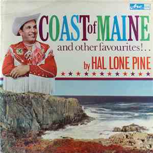 Hal Lone Pine - Coast Of Maine And Other Favorites!..