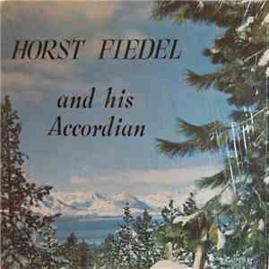 Horst Fiedel - Horst Fiedel And his Accordian