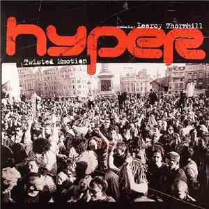 Hyper  Featuring Leeroy Thornhill - Twisted Emotion