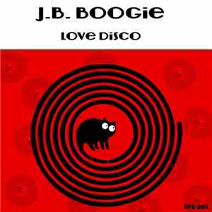 J.B. Boogie - Love Disco