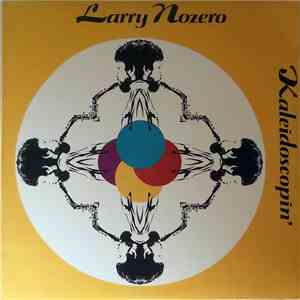 Larry Nozero - Kaleidoscopin'