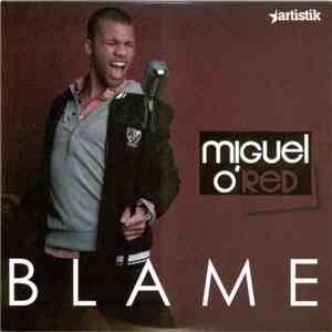 Miguel O'Red - Blame