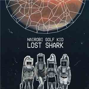 Nairobi Golf Kid - Lost Shark