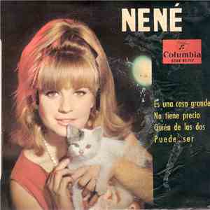 Nené  - Es Una Cosa Grande / No Tiene Precio / Quien De Las Dos / Puede Ser