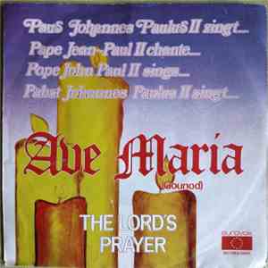 Pope John Paul II - Ave Maria / The Lord's Prayer