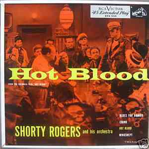 Shorty Rogers - Hot Blood