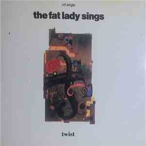 The Fat Lady Sings - Twist