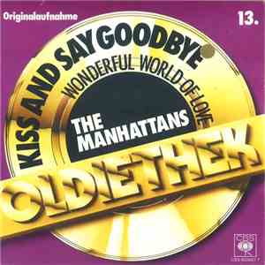 The Manhattans - Kiss And Say Goodbye / Wonderful World Of Love