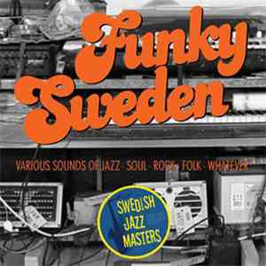 Various - Funky Sweden - Various Sounds Of Jazz, Soul, Rock, Folk, Whatever