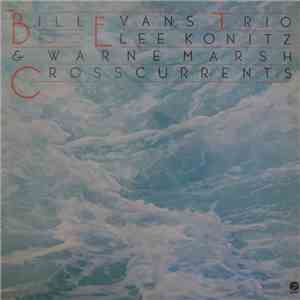 Bill Evans Trio, Lee Konitz, Warne Marsh - Crosscurrents