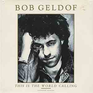 Bob Geldof - This Is The World Calling