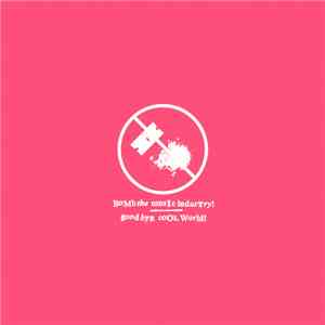 Bomb The Music Industry! - Goodbye Cool World