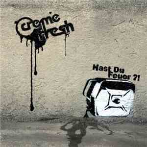 Creme Fresh  - Hast Du Feuer?!