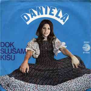 Daniela - Dok Slušam Kišu
