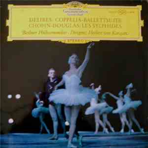 Delibes / Chopin - Douglas / Berliner Philharmoniker, Herbert von Karajan - ...
