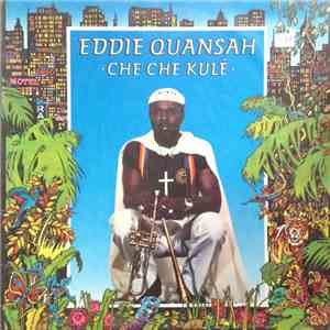 Eddie Quansah - Che Che Kule