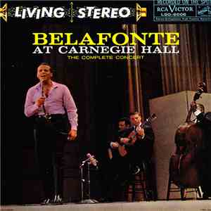 Harry Belafonte - Belafonte At Carnegie Hall: The Complete Concert