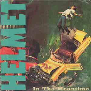 Helmet  - In The Meantime