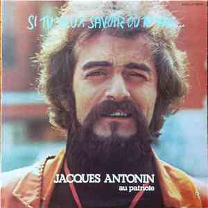 Jacques Antonin  - Au Patriote...Si Tu Veux Savoir Où Tu Vas