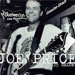 Joe Price  - 25 Below