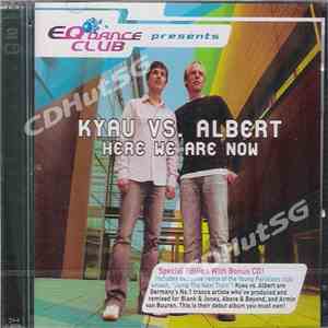 Kyau Vs. Albert - Here We Are Now