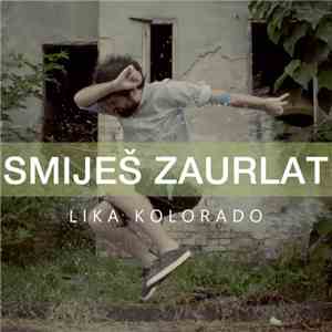 Lika Kolorado - Smiješ Zaurlat