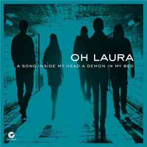 Oh Laura - A Song Inside My Head A Demon In My Bed