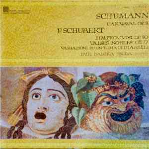 Paul Badura-Skoda - Schumann: Carnaval Op 9; F. Schubert: 2 Improvvisi Op 9 ...