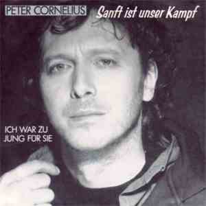 Peter Cornelius - Sanft Ist Unser Kampf