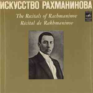 С. Рахманинов - Искусство Рахманинова - The Recitals Of Rachmaninov - Récit ...