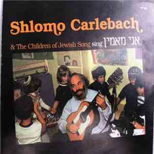 Shlomo Carlebach - Shlomo Carlebach & The Children Of Jewish Song Sing Ani  ...