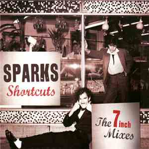 Sparks - Shortcuts: The 7 Inch Mixes (1979-1984)