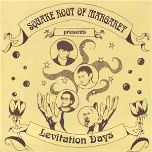 Square Root of Margaret - Levitation Days