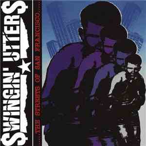 Swingin' Utters - The Streets Of San Francisco