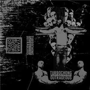 Turbo Chong - Outrageous