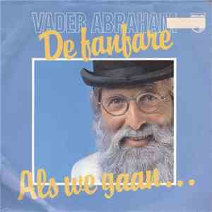 Vader Abraham - De Fanfare / Als We Gaan...