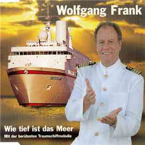 Wolfgang Frank  - Wie Tief Ist Das Meer