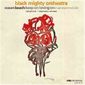 Black Mighty Orchestra - Ocean Beach / Keep On Loving On / Rua Escondida