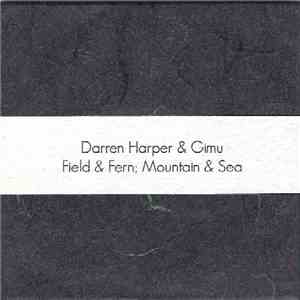 Darren Harper & Gimu - Field & Fern; Mountain & Sea