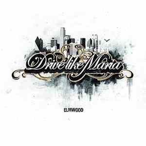 Drive Like Maria - Elmwood