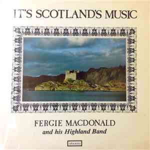 Fergie Macdonald And His Highland Band - It's Scotland's Music
