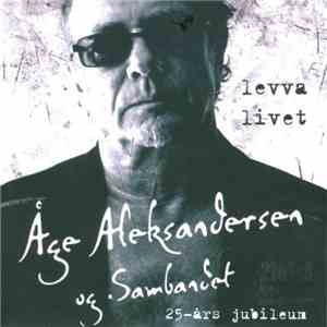 Åge Aleksandersen Og Sambandet - Levva Livet - 25-års Jubileum