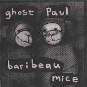 Ghost Mice, Paul Baribeau - Ghost Paul Baribeau Mice