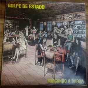 Golpe De Estado  - Forçando A Barra