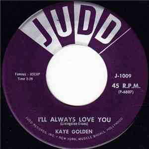 Kaye Golden - I'll Always Love You / I See The Image Of You