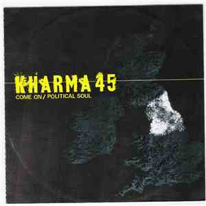 Kharma 45 - Come On / Political Soul