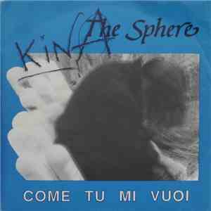 Kina  / The Sphere - Come Tu Mi Vuoi