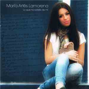 María Artés Lamorena - Lo Que No Sabeis De MI