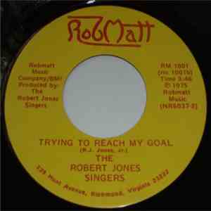 Robert Jones Singers - Trying To Reach My Goal