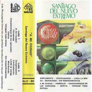 Santiago Del Nuevo Extremo - A Mi Ciudad